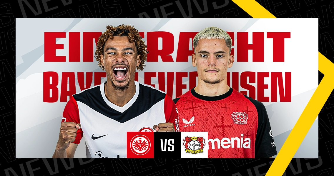 Eintracht - Bayer Preview